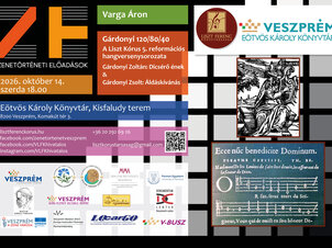 VLFK Music History Lectures: Gárdonyi 120/80/40, Hymn of Praise & Blessing, 5th Reformation Concert – Lecture by Áron Varga