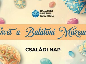 Húsvét a Balatoni Múzeummal