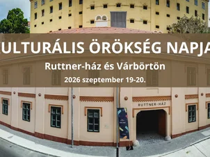 Kulturális Örökség Napjai a Várbörtönben és a Ruttner-házban