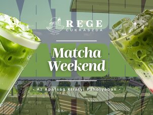Matcha Weekend - Apátsági Rege Cukrászda
