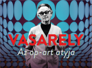 VASARELY – Az op-art atyja